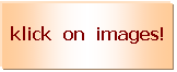 Textfeld:   klick  on  images!












